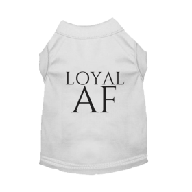 Loyal AF (Color: White, size: medium)