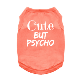 Cute But Psycho Dog Shirt (Color: Coral, size: X-Large)