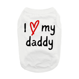 I Love My Daddy Dog Shirt (Color: White, size: 3X-Large)